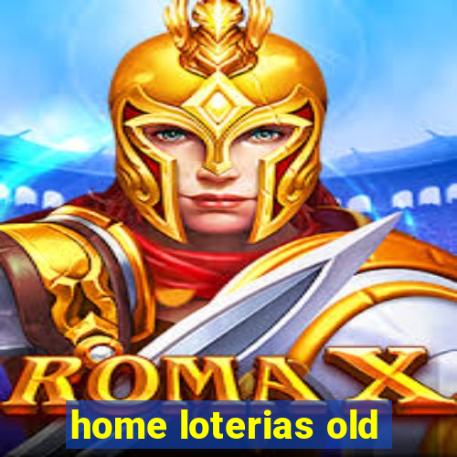 home loterias old